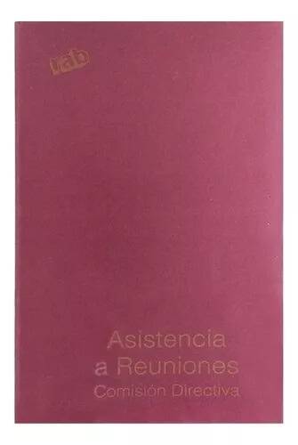 Libro Asistencia A Reuniones Comision Directiva 2327 Rab 48 Pag T/Flex 22X32